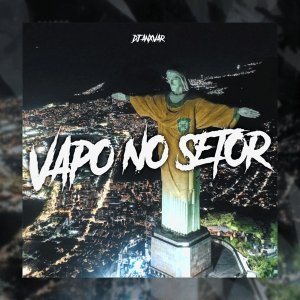 Обложка: DJ ANXVAR, MC LONE - VAPO NO SETOR