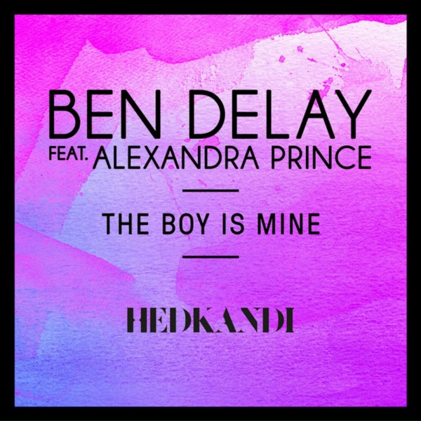 Обложка: Ben Delay, Alexandra Prince, Mark Lower - The Boy Is Mine - Radio Edit