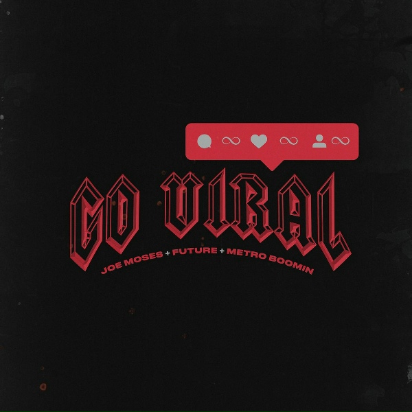 Обложка: Joe Moses feat. Future, Metro Boomin - Go Viral