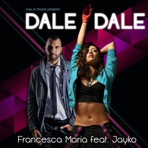 Обложка: Francesca Maria feat. Jayko, Cisa, Drooid - Dale Dale