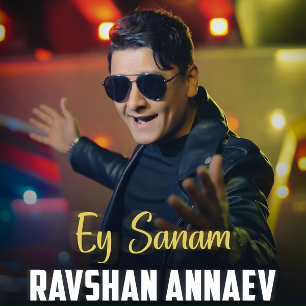 Обложка: Ravshan Annaev - Ey Sanam