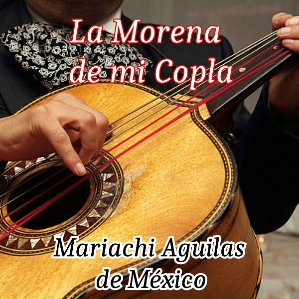 Обложка: Mariachi Águilas de México - La Morena de Mi Copla