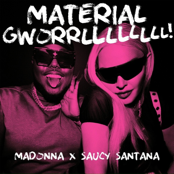 Обложка: Madonna, Saucy Santana - MATERIAL GWORRLLLLLLLL!
