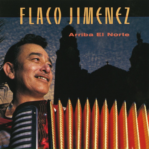 Обложка: Flaco Jiménez - Arriba El Norte