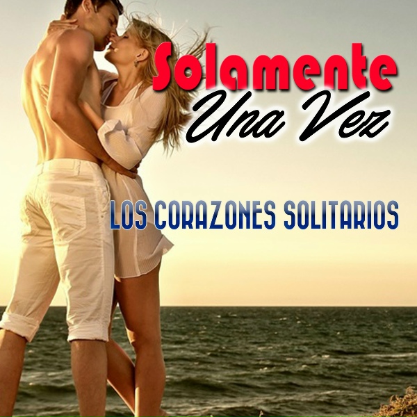 Обложка: Los Corazones Solitarios - Tu Sabes Que Te Quiero