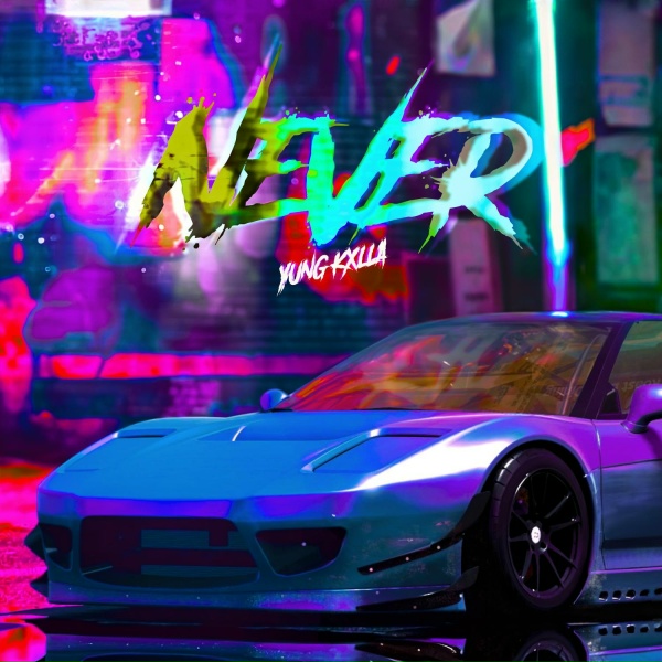 Обложка: YUNG KXLLA - Never