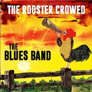 Обложка: The Blues Band - The Rooster Crowed in Memphis