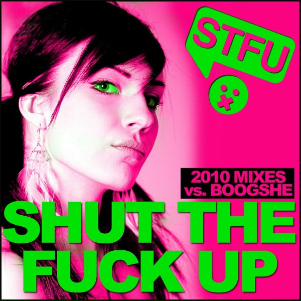 Обложка: STFU, Boogshe - Shut the Fuck up 2010