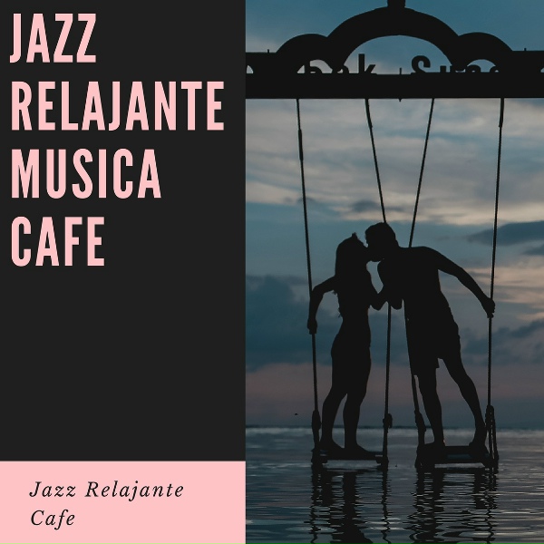 Обложка: Jazz Relajante Musica Cafe - Jazz Rio