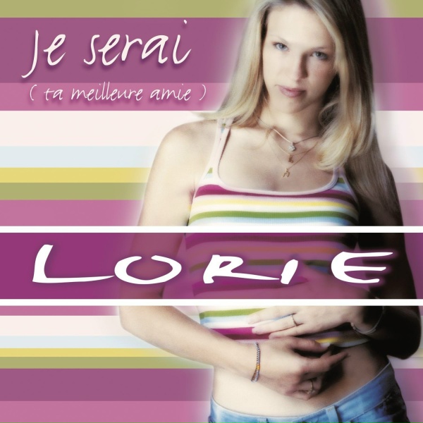 Обложка: Lorie - Je serai (ta meilleure amie)