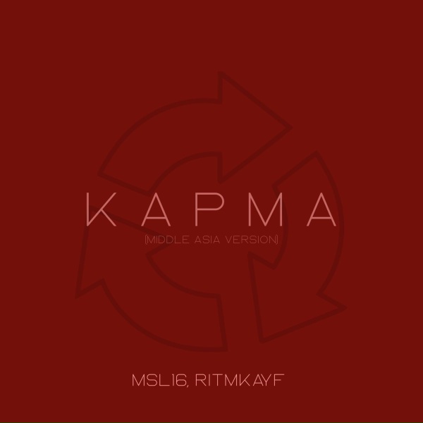 Обложка: MSL16, RITMKAYF - Карма (Middle Asia Version)