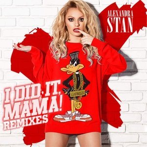 Обложка: Alexandra Stan - I Did It Mama