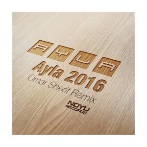 Обложка: Ayla - Ayla (Omar Sherif 2016 Remix)