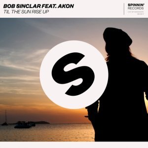Обложка: Bob Sinclar feat. Akon - Til the Sun Rise Up