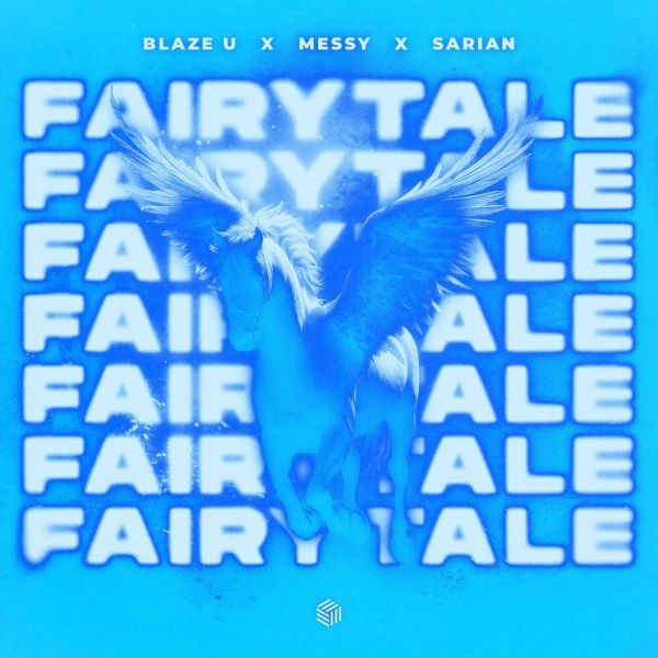 Обложка: Blaze U, MESSY, SARIAN - Fairytale