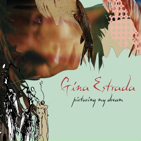 Обложка: Gina Estrada - Picturing My Dream (Nappy G Mix)