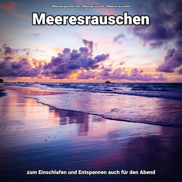 Обложка: Meeresrauschen HQ, Naturgeräusche, Meeresrauschen - Milde Erinnerungen