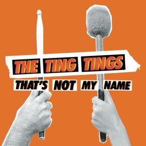Обложка: The Ting Tings - That's Not My Name