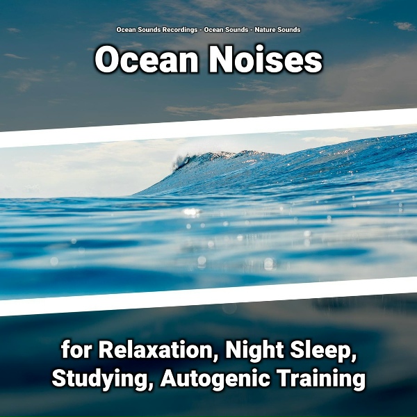 Обложка: Ocean Sounds Recordings, Ocean Sounds, Nature Sounds - Cool Sound Effect