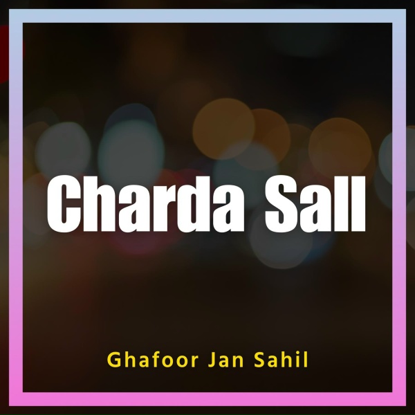 Обложка: Ghafoor Jan Sahil - Charda Sall