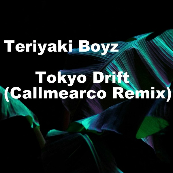 Обложка: Teriyaki Boyz - Tokyo Drift (Callmearco Remix)