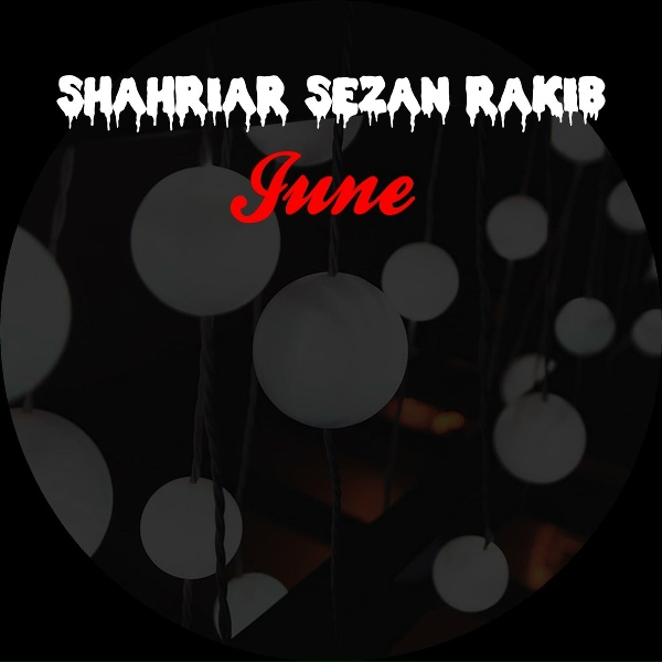 Обложка: Shahriar Sezan Rakib - June