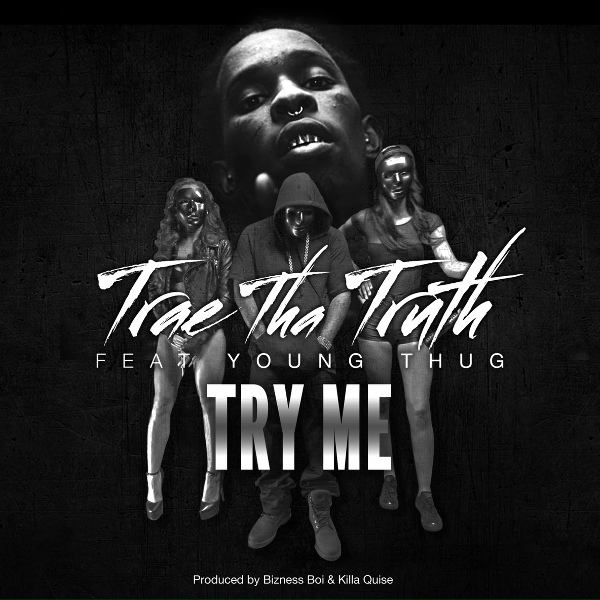 Обложка: Trae Tha Truth feat. Young Thug - Try Me