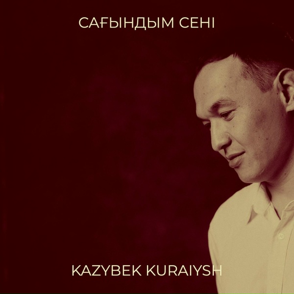 Обложка: Kazybek Kuraiysh - Сағындым сені