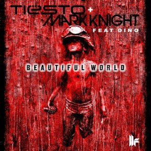 Обложка: Tiësto, Mark Knight feat. Dino - Beautiful World