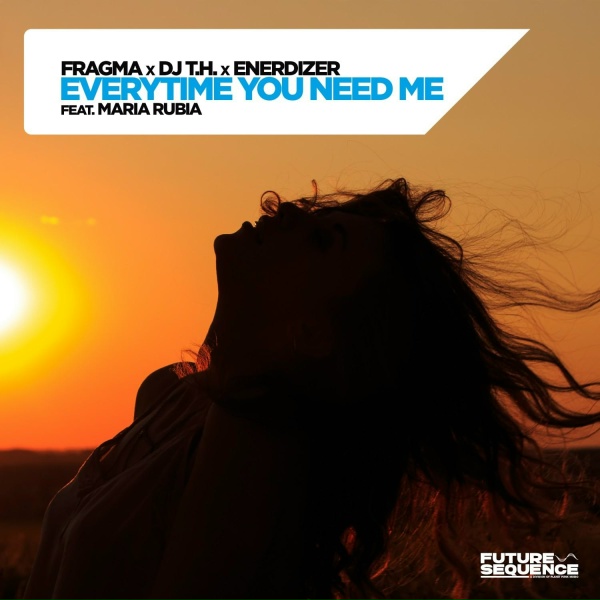 Обложка: Fragma, DJ T.H., Enerdizer feat. Maria Rubia - Everytime You Need Me