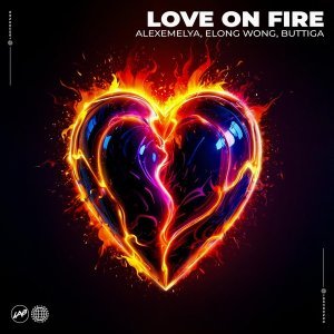 Обложка: ALEXEMELYA, Elong Wong, Buttiga - Love on Fire