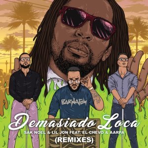 Обложка: Sak Noel, Lil Jon feat. El Chevo, Aarpa - Demasiado Loca
