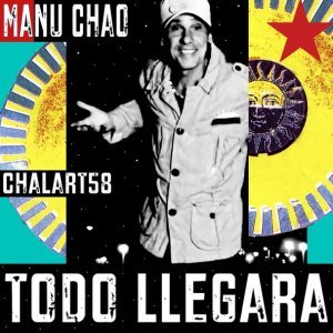 Обложка: Manu Chao, Chalart58 - Todo llegará