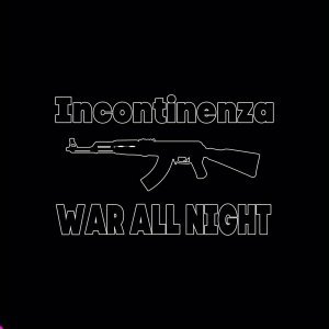 Обложка: incontinenza - war all night