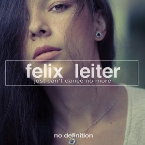 Обложка: Felix Leiter - Just Can't Dance No More