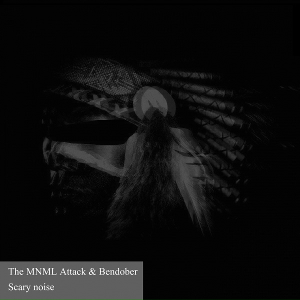 Обложка: The MNML Attack, Bendober - Scary Noise