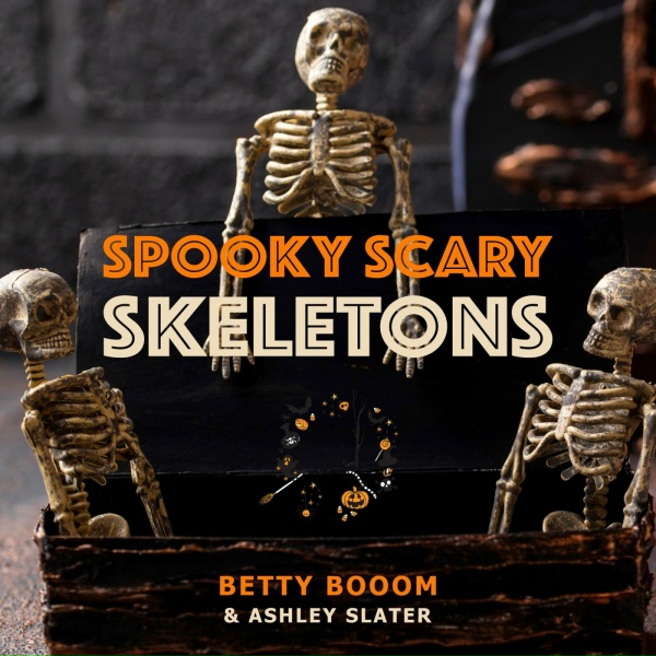 Обложка: Betty Booom, Ashley Slater - Spooky Scary Skeletons