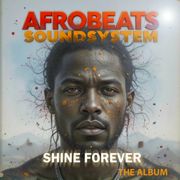 Обложка: Afrobeats Soundsystem - Shine Forever