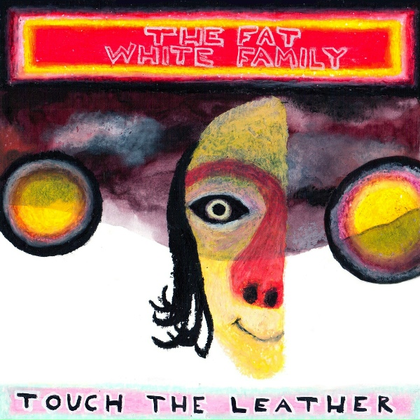 Обложка: The Fat White Family - Touch The Leather