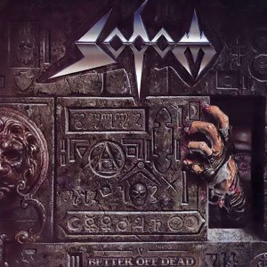 Обложка: Sodom - Better Off Dead