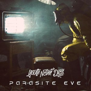 Обложка: Youth Never Dies, Nick Eyra feat. Onlap - Parasite Eve