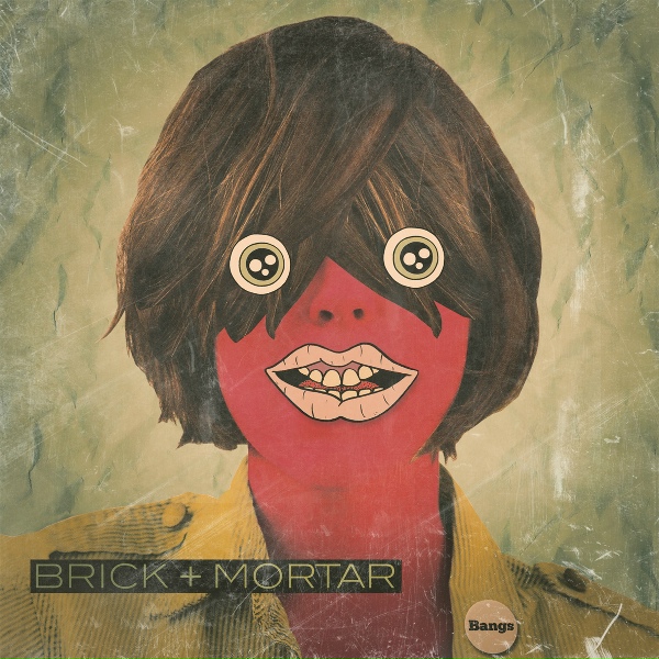 Обложка: Brick + Mortar - Bangs