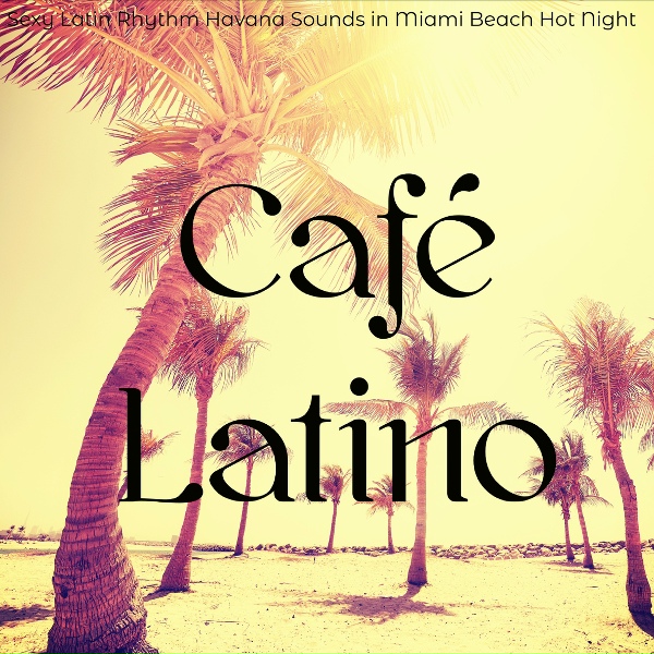 Обложка: Café Latino Lounge - Morena - Música Latina