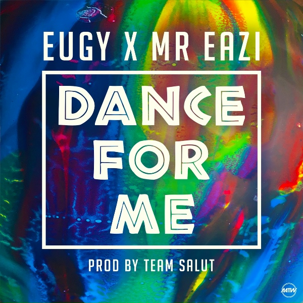 Обложка: Eugy, Mr Eazi - Dance For Me (Eugy X Mr Eazi)