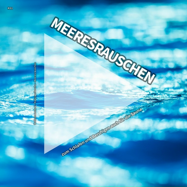 Обложка: Wellenrauschen, Naturgeräusche, Meeresrauschen - Naturgeräusche
