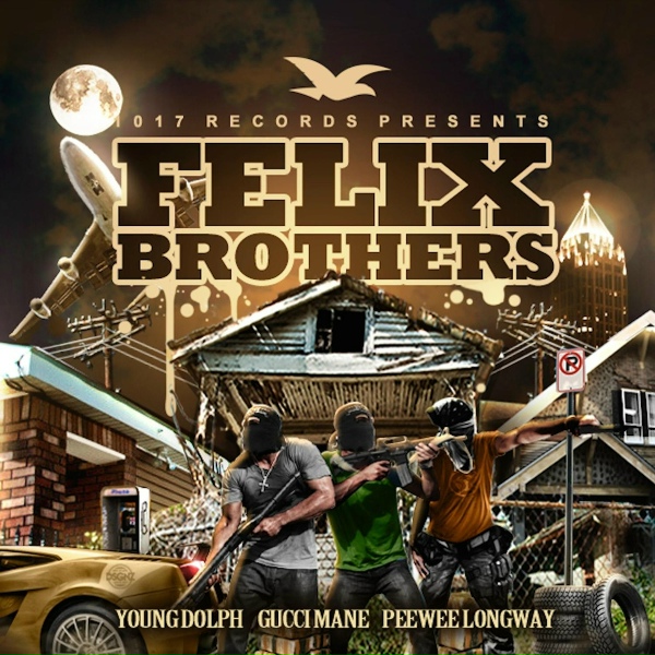 Обложка: Gucci Mane, Peewee Longway, Young Dolph - Felix Brothers