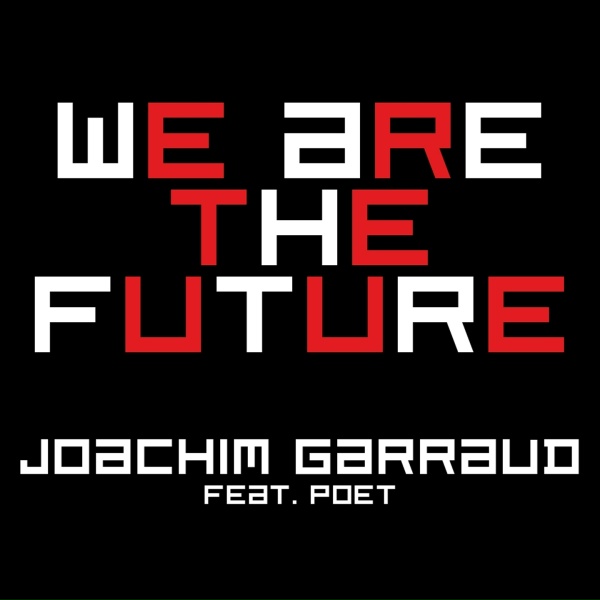 Обложка: Joachim Garraud feat. Poet Name Life - We Are the Future