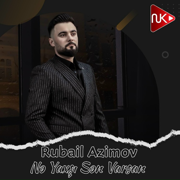 Обложка: Rubail Azimov - Nə Yaxşı Sən Varsan
