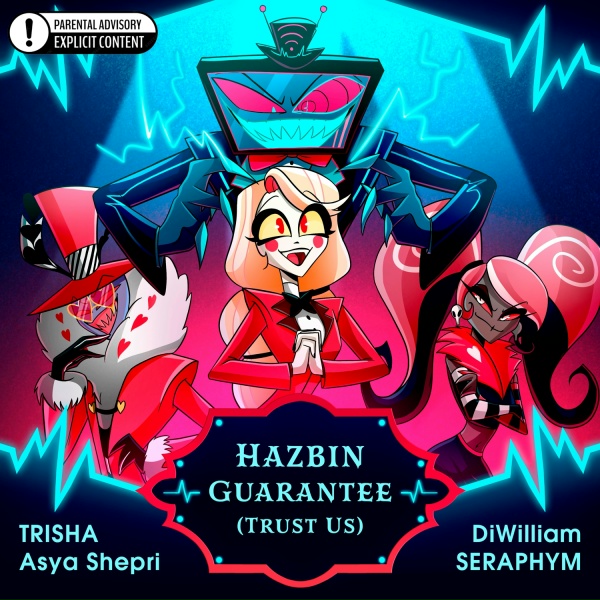 Обложка: TRISHA, Asya Shepri, SERAPHYM, DiWilliam - Hazbin Guarantee (Trust Us)