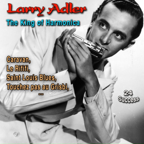Обложка: Larry Adler: The King of Harmonica (24 Success - Marianne
